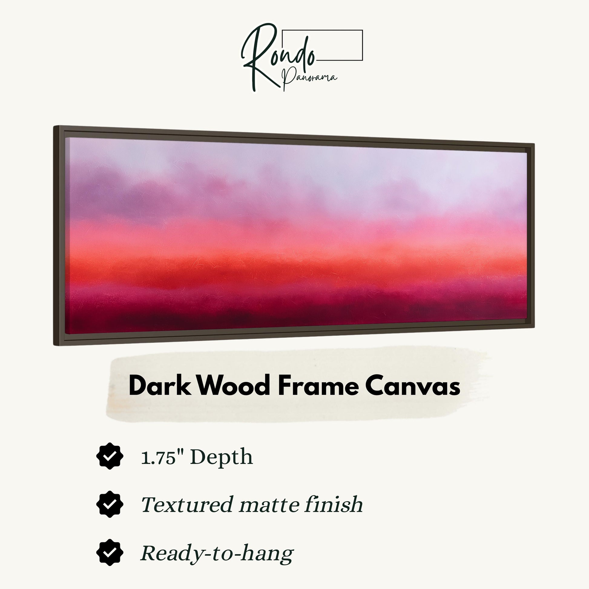 The image is a dark wood frame canvas with a textured matte finish, measuring 1.75" in depth. It is ready to hang and has a textured matte finish.