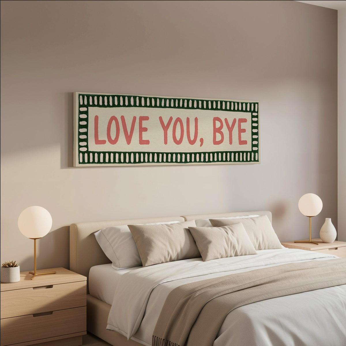 Love you, bye sign with a green border wide panoramic canvas print above a bed in a neutral bedroom
