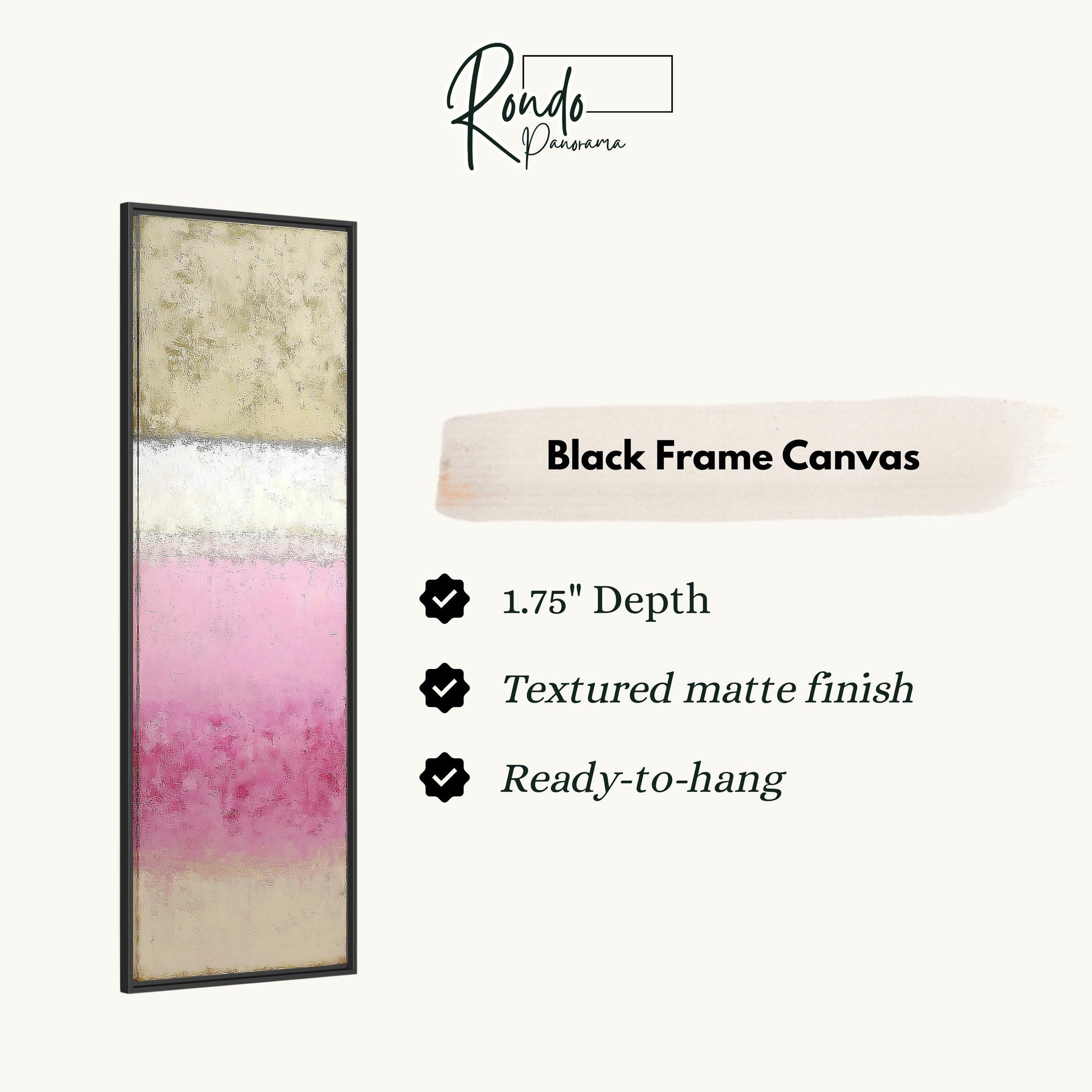 The image is a product description for a black frame canvas. It features a vertical piece of art with a gradient of colors, including pink, white, and beige. The canvas has a 1.75" depth, a textured matte finish, and is ready to hang.