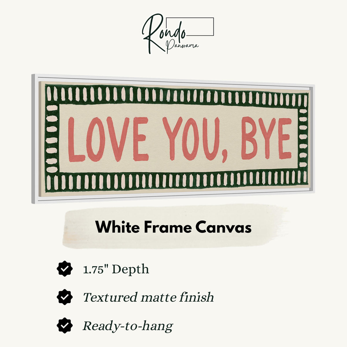 Love you, bye sign with a green border canvas print in a white floating frame