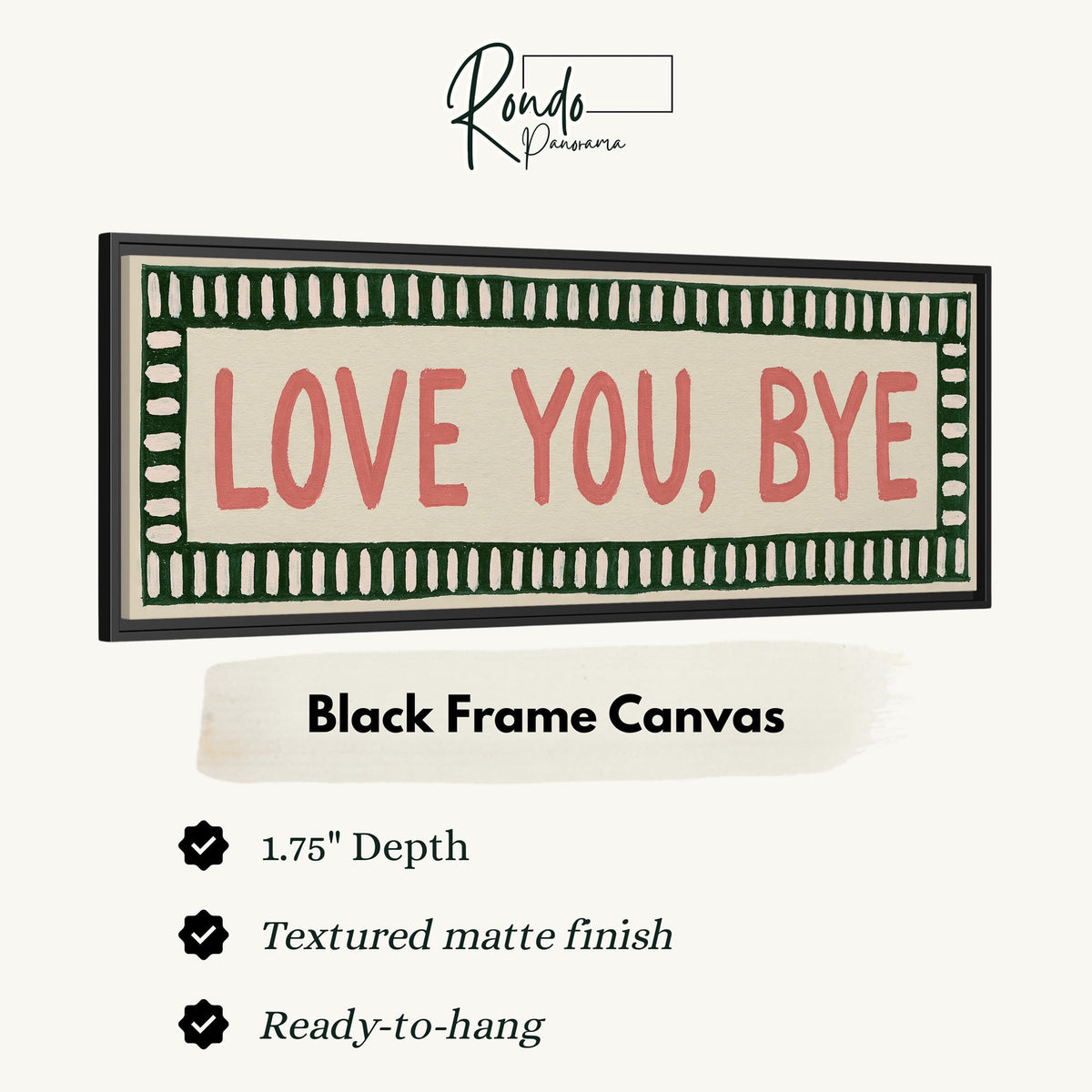 Love you, bye sign with a green border canvas print in a black floating frame
