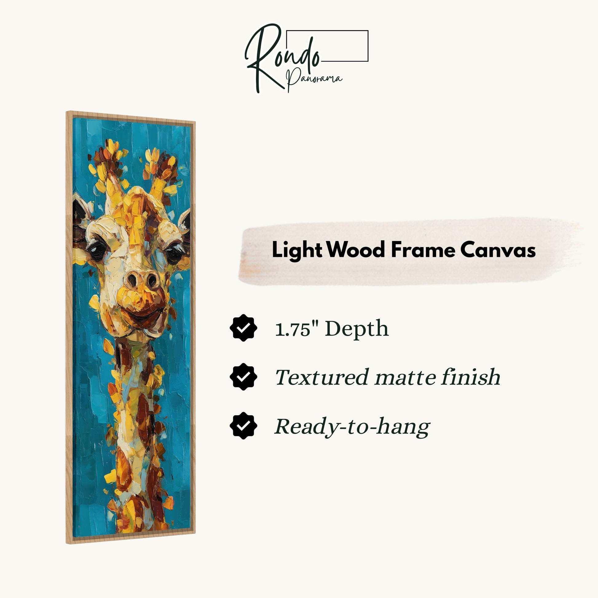 a light wood frame canvas depicting a giraffe with a textured matte finish and a 1.75" depth. The canvas is ready to hang and has a textured matte finish.