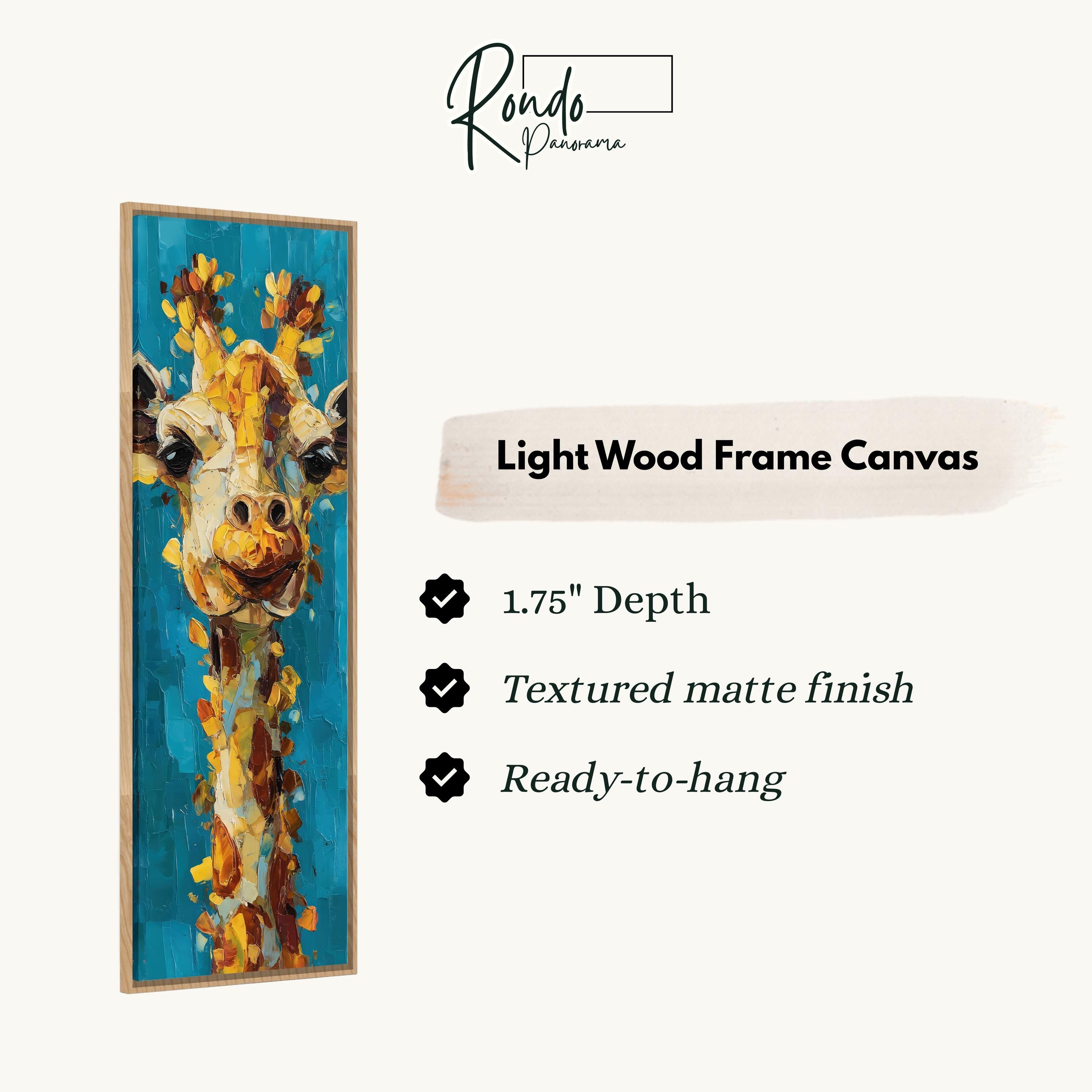 a light wood frame canvas depicting a giraffe with a textured matte finish and a 1.75" depth. The canvas is ready to hang and has a textured matte finish.
