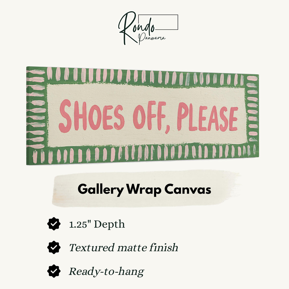 Shoes off, please sign gallery wrap canvas with the image wrapped around the edges