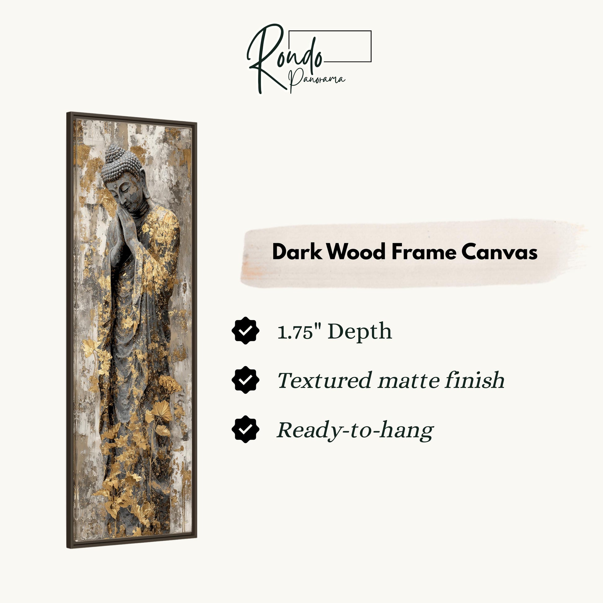 a dark wood frame canvas with a Buddha statue depicted on it. The canvas has a 1.75" depth and is textured with a matte finish, making it ready to hang.