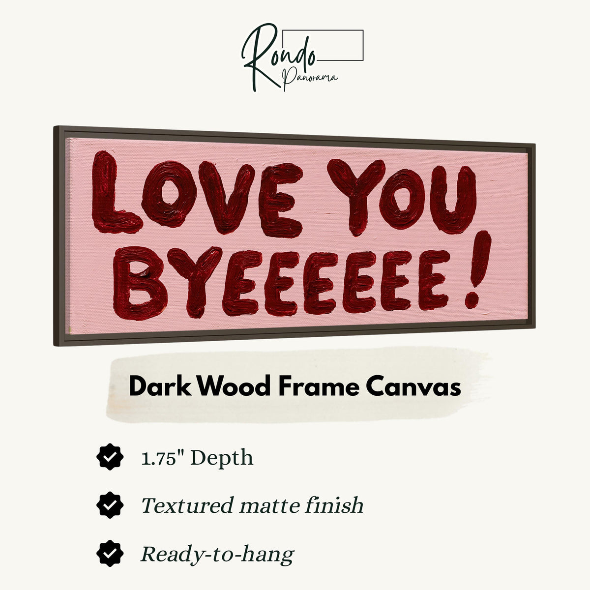 Love you byeeeee retro quote canvas print in a dark wood floating frame